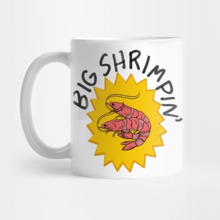 Big Shrimpin Mug